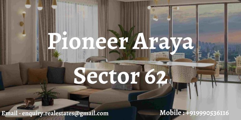Pioneer Araya A Haven of Luxury and Comfort in Gurgaon